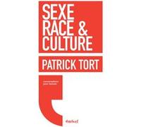 Sexe, race et culture Patrick Tort (Auteur), Régis Meyran (Auteur)