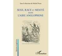 Michel Prum – Sexe, race et mixité dans l'aire anglophone – Broché
