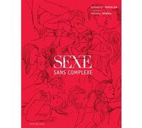 Sexe sans complexe Berangere Portalier (Auteur), Frédéric Rébéna (Illustration)