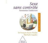 Sexe sans contrôle François-Xavier Poudat (Auteur), Marthylle Lagadec (Auteur)
