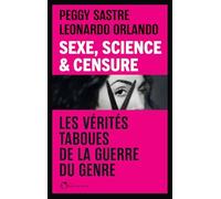 Sexe, Science & Censure: Les vérités taboues de la guerre du genre
