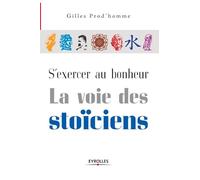 S'exercer au bonheur, la voie des stoïciens