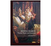 Sexing Hardy; Thomas Hardy And Feminism