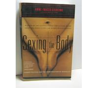 Sexing the Body: Gender Politics and the Construction of Sexuality