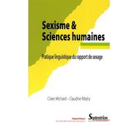 Sexisme et Sciences Humaines: Pratique linguistique du rapport de sexage