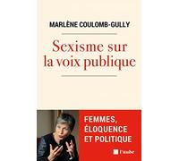 Sexisme sur la voix publique: Femmes, éloquence et politique