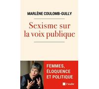 Sexisme Sur La Voix Publique - Femmes, Éloquence Et Politique