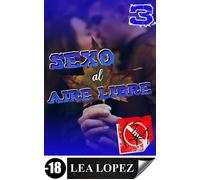 Sexo al Aire Libre Tomo 3 - Léa Lopez - Auto-Édition - ebook (ePub) - Livre