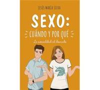 Sexo: cuándo y por qué: La sexualidad al desnudo