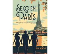 SEXO EN PARÍS: TRIÁNGULO DE VAMPIROS Y POETAS
