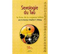 Sexologie du Tao : Le livre de la sagesse infinie