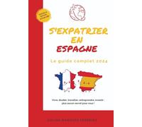 S'expatrier en Espagne : Le guide complet 2024