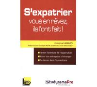 S'expatrier : Vous en rêvez, ils l'ont fait !