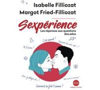 Sexpérience Isabelle Filliozat (Auteur), Margot Fried-Filliozat (Auteur)