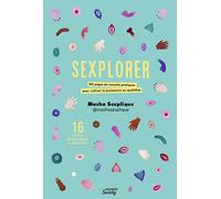 Sexplorer 50 pages de conseils pratiques pour cultiver la jouissance au quotidien - Masha Sexplique - Mango - broché - Guide