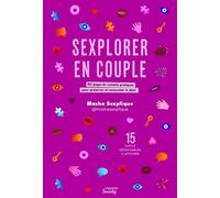 Sexplorer en couple : 50 pages de conseils pratiques pour préserver et renouveler le désir - Masha Sexplique - Mango - broché - Guide