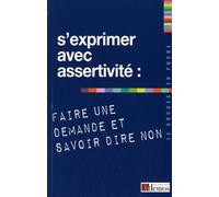 S'exprimer avec assertivité : faire une demande et savoir dire non