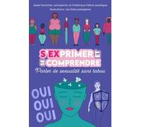 S'exprimer et se comprendre - Parler de sexualité sans tabou - Coffret