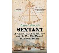 Sextant: A Voyage Guided by the Stars and the Men Who Mapped the World’s Oceans