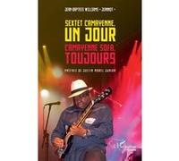 Sextet Camayenne, un jour Camayenne Sofa, toujours Jean-Baptiste Williams (Auteur), Justin Morel (Préface)