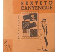 Sexteto Canyengue - Por El Tango