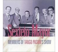 Sexteto Mayor - Members Of 'tango Passion's Show