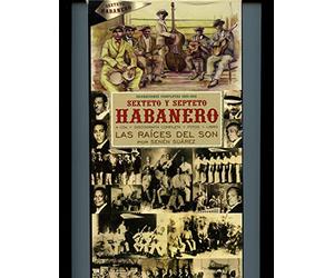 Sexteto Y Septeto Habanero - Grabaciones Completas 1925-1931 : Las Raices del Son (4 CDs Box)