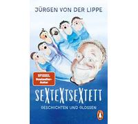 Sextextsextett: Geschichten und Glossen. Neues vom SPIEGEL-Bestsellerautor - jetzt im Taschenbuch