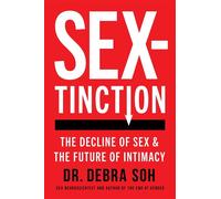 Sextinction The Decline of Sex and the Future of Intimacy - Debra Soh - Threshold editions - ebook (ePub) - Livre