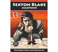 Sexton Blake: Milestones: Great Epics and Serials #4: Introducing Lady Molly, Marston Hume, Mademoiselle Justine and another figure from Blake's past...