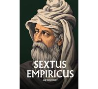 Sextus Empiricus auf den Punkt: Das Wesentliche seiner Philosophie