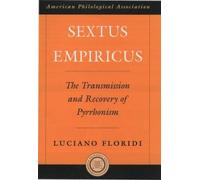 Sextus Empiricus: The Transmission and Recovery of Pyrrhonism (American