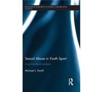 Sexual Abuse in Youth Sport by Michael J. Hartill Michael J. Hartill (Auteur)