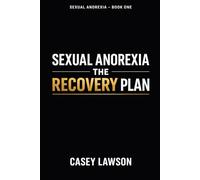 Sexual Anorexia by Casey Lawson: Book I - The Recovery Plan