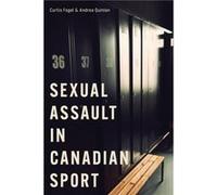 Sexual Assault in Canadian Sport by Andrea Quinlan Andrea Quinlan (Auteur)