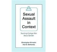 Sexual Assault in Context Christopher Kilmartin, With Alan D. Berkowitz (Auteur)