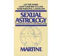 [(Sexual Astrology)] [Author: "Martine"] published on (October, 2005)