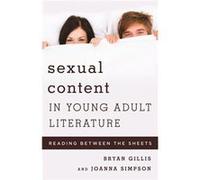 Sexual Content In Young Adult Literature: Reading Between The Sheets (Studies In Young Adult Literature) (Hardcover) Bryan Gillis, Joanna Simpson (Auteur)