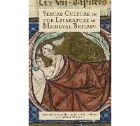 Sexual Culture In The Literature Of Medieval Britain