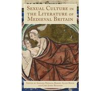 Sexual Culture In The Literature Of Medieval Britain