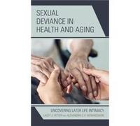 Sexual Deviance in Health and Aging by Alexandra C.H. Nowakowski Lacey J. Ritter Alexandra C.H. Nowakowski (Auteur)