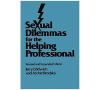 Sexual Dilemmas For The Helping Professional