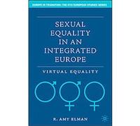 Sexual Equality in an Integrated Europe, Europe in Transition: The Nyu European Studies Series R. Amy Elman (Auteur)