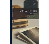 Sexual Ethics A Study of Borderland Questions - Robert Michels - Creative Media Partners LLC - Livre en Anglais Robert MichelsRobert Michels (Auteur)