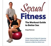 Sexual Fitness: The Workout Guide to Better Sex
