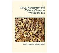 Sexual Harassment And Cultural Change In Writing Studies