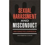 Sexual Harassment and Misconduct Edited by Gina Robertiello (Auteur)