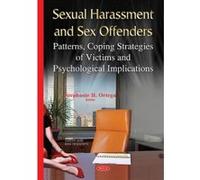 Sexual Harassment and Sex Offenders - [Version Originale] Stephanie H Ortega (Auteur)