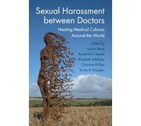 Sexual Harassment between Doctors: Healing Medical Cultures Around the World