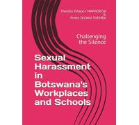 Sexual Harassment in Botswana's Workplaces and Schools: Challenging the Silence